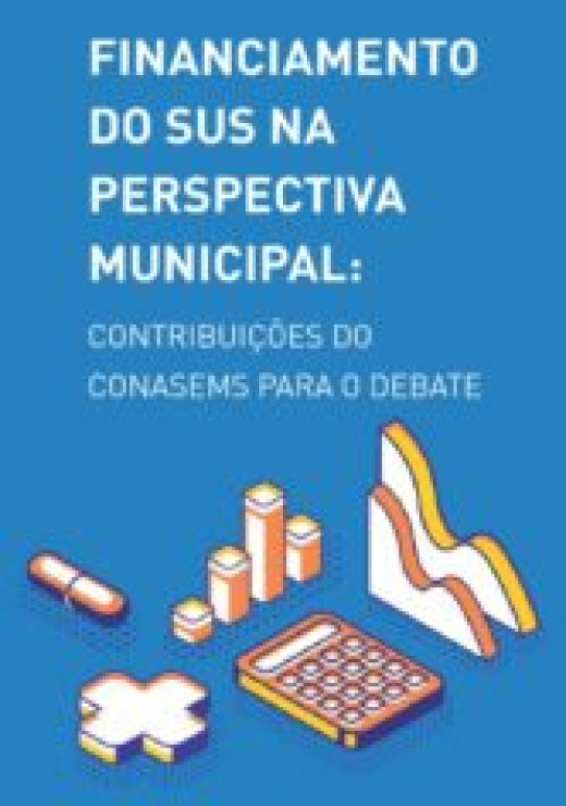 Capa de Financiamento do SUS na perspectiva do município – contribuições do Conasems para o debate